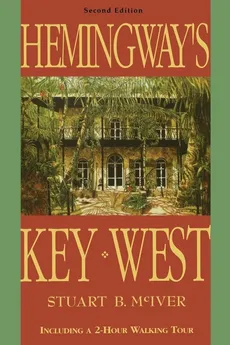 Hemingway's Key West, Second Edition - Stuart B McIver