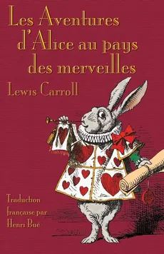 Les Aventures d'Alice au pays des merveilles - Lewis Carroll