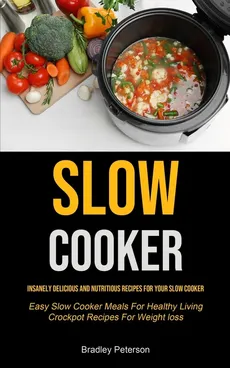 Slow Cooker - Bradley Peterson