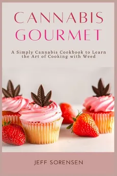 Cannabis Gourmet - Jeff Sorensen