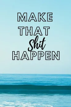 Make That Shit Happen - Mercado Nicole Foran