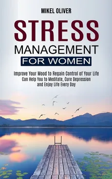 Stress Management for Women - Mikel Oliver