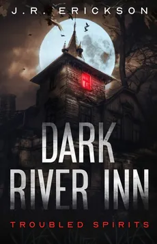 Dark River Inn - J.R. Erickson