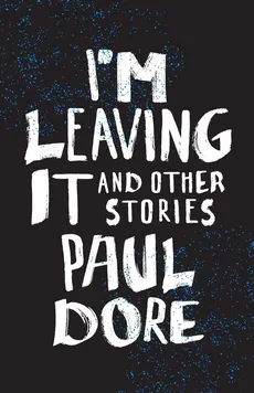 I'm Leaving It - Paul Dore
