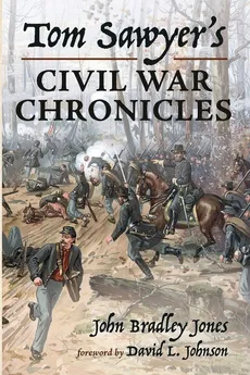 Tom Sawyer's Civil War Chronicles - John Bradley Jones