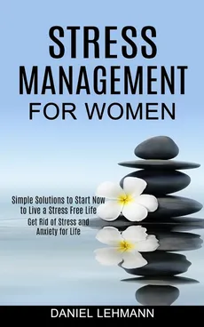 Stress Management for Women - Daniel Lehmann