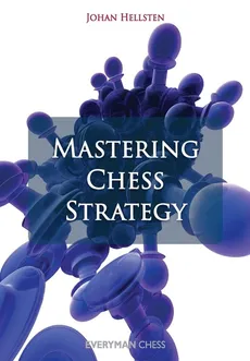 Mastering Chess Strategy - Hellsten Johan