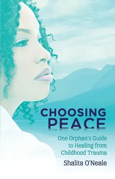 Choosing Peace - Shalita O'Neale