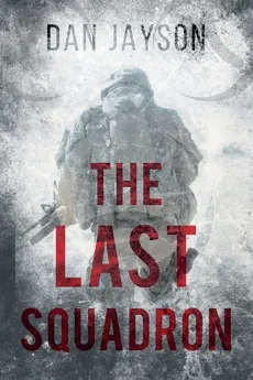 The Last Squadron - Dan Jayson