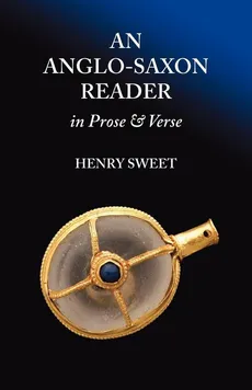 An Anglo-Saxon Reader in Prose and Verse - H. Sweet