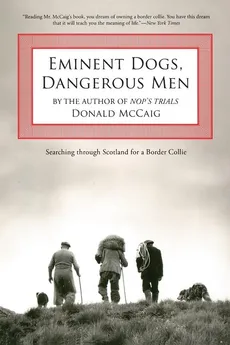 Eminent Dogs, Dangerous Men - Donald McCaig
