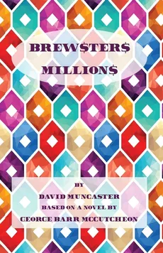 Brewster's Millions - David Muncaster