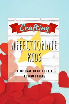 Crafting Affectionate Kids - Tricia Gower