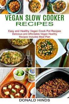 Vegan Slow Cooker Recipes - Donald Hinds