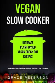 Vegan Slow Cooker - Grace Peterson
