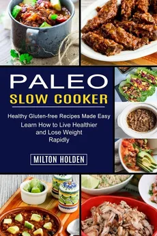 Paleo Slow Cooker - Milton Holden