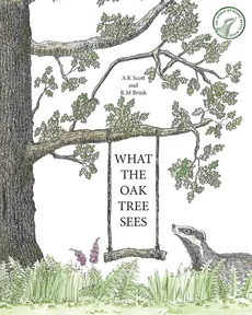 What The Oak Tree Sees - Abbey K Scott