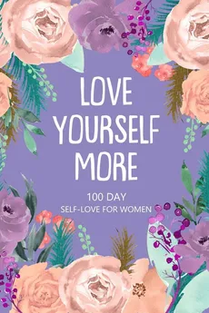 Love Yourself More 100 Day Self-Love for Women