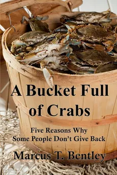 A Bucket Full of Crabs - Marcus T. Bentley