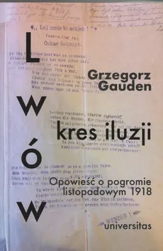 Lwów - kres iluzji - Grzegorz Gauden