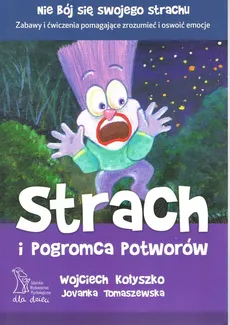 Strach i Pogromca Potworów - Wojciech Kołyszko, Jovanka Tomaszewska