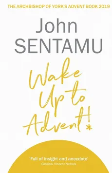 Wake Up to Advent! - John Sentamu