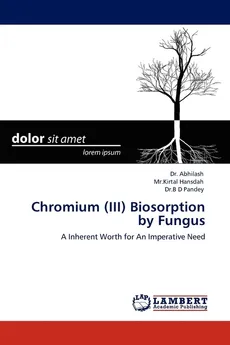 Chromium (III) Biosorption by Fungus - Dr Abhilash