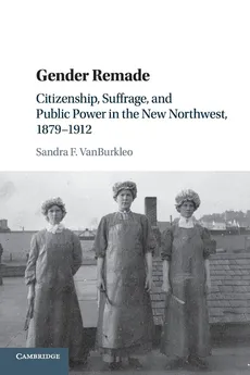 Gender Remade - Sandra F. VanBurkleo