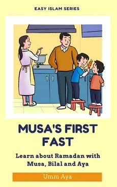 Musa and his First Fast - Umm Aya