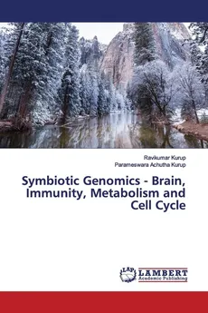 Symbiotic Genomics - Brain, Immunity, Metabolism and Cell Cycle - Ravikumar Kurup