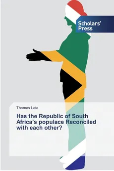 Has the Republic of South Africa's populace Reconciled with each other? - Thomas Lata