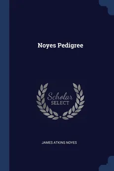 Noyes Pedigree - James Atkins Noyes