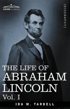 The Life of Abraham Lincoln - Ida M. Tarbell