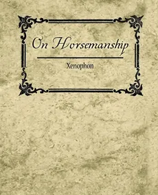 On Horsemanship - Xenophon - Xenophon