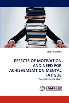 EFFECTS OF MOTIVATION AND NEED FOR ACHIEVEMEMT ON MENTAL FATIGUE - Vassia Agapitou