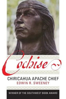 Cochise - Edwin R. Sweeney