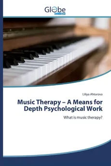 Music Therapy - A Means for Depth Psychological Work - Liliya Ahtarova