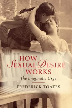How Sexual Desire Works - Frederick Toates