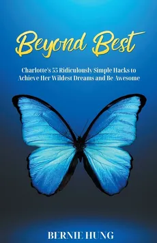 Beyond Best - Bernie Hung