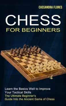 Chess for Beginners - Cassandra Flores