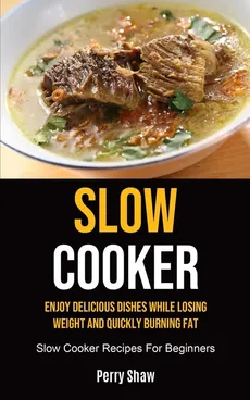 Slow Cooker - Perry Shaw