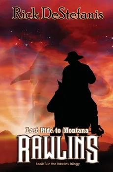 Rawlins, Last Ride to Montana - Rick DeStefanis