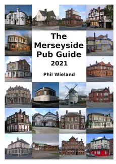 The Merseyside Pub Guide 2021 - Phil Wieland