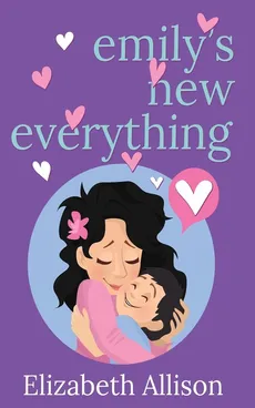 Emily's New Everything - Elizabeth Allison