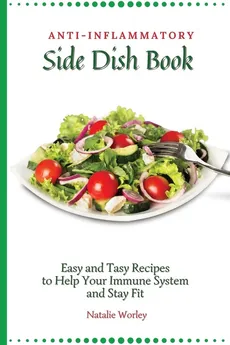 Anti-Inflammatory Side Dish Book - Natalie Worley