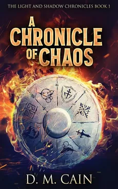 A Chronicle Of Chaos - D.M. Cain