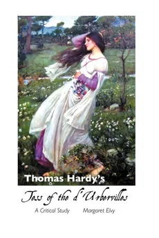 Thomas Hardy's Tess of the D'Urbervilles - Margaret Elvy