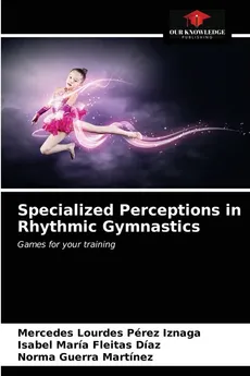 Specialized Perceptions in Rhythmic Gymnastics - Iznaga Mercedes Lourdes Pérez