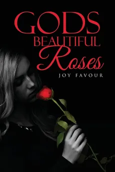 God's Beautiful Roses - Joy Favour