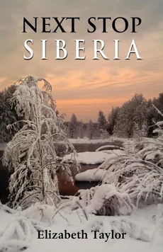 Next Stop Siberia - Elizabeth Taylor